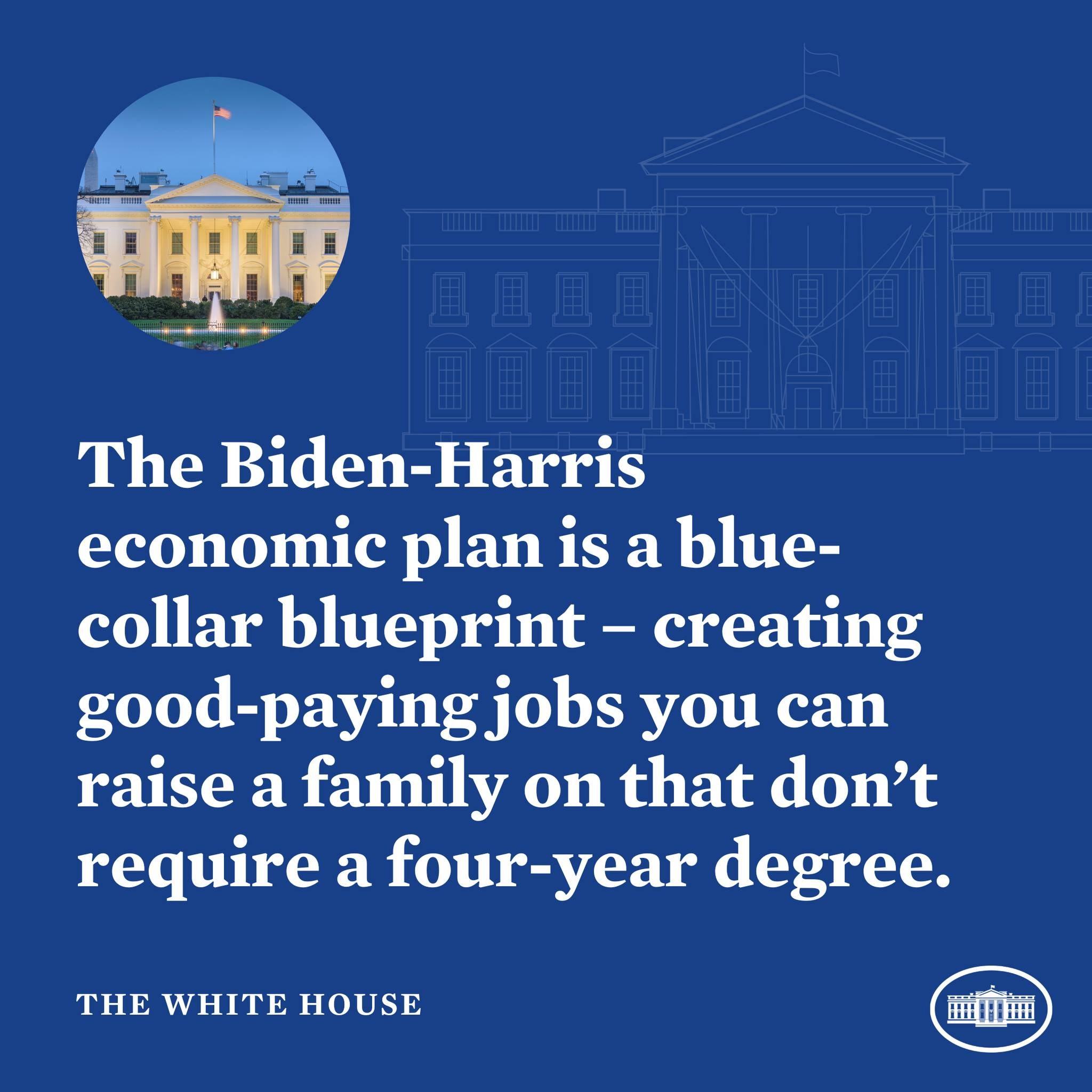 Plakat mit einem Bild des Weißen Hauses und Text, der den Biden-Harris-Wirtschaftsplan präsentiert und die Schaffung von gut bezahlten Arbeitsplätzen betont, die keinen vierjährigen Abschluss erfordern.